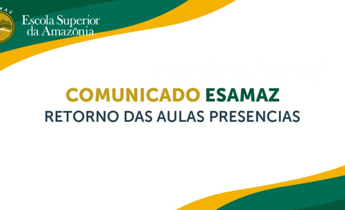 COMUNICADO ESAMAZ - Retorno das Aulas Presenciais